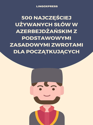 cover image of 500 Najczęściej Używanych Słów w Azerbejdżańskim z Podstawowymi Zasadowymi Zwrotami dla Początkujących